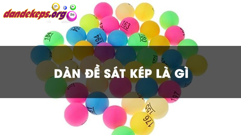 Dàn đề sát kép và các con số liên quan
