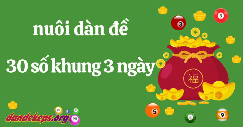 Dàn Đề 30 số khung 3 ngày