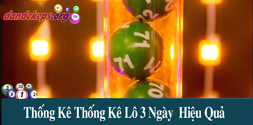 Mẹo Soi Cầu Kết Hợp Với Thống Kê Lô 3 Ngày