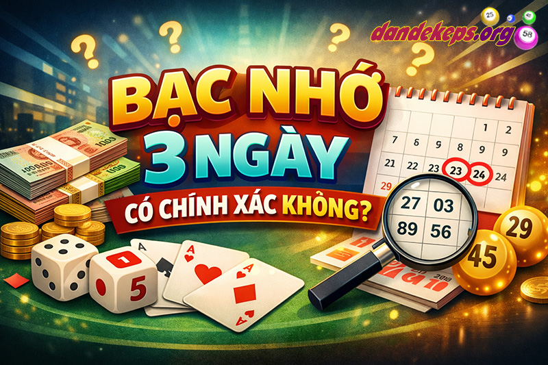 Bạc Nhớ 3 Ngày Có Chính Xác Không?